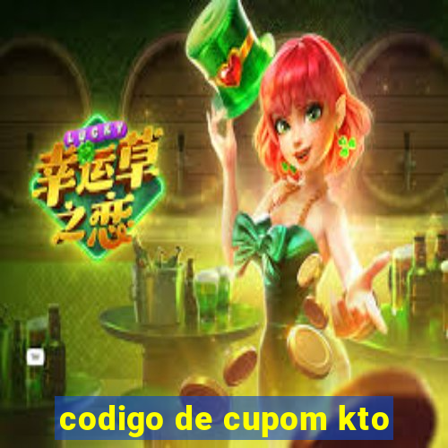 codigo de cupom kto